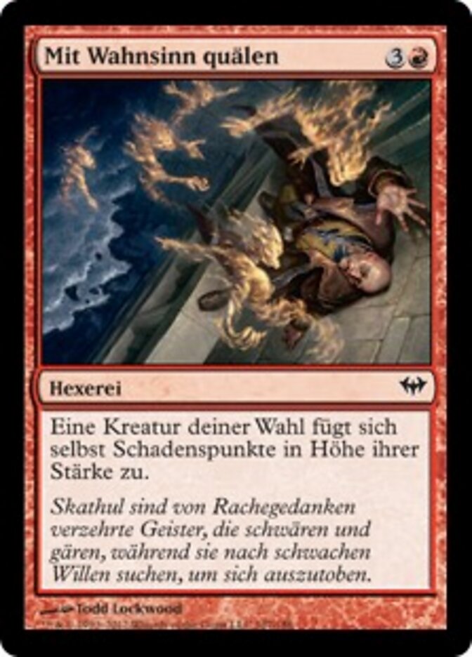 Mit Wahnsinn quälen