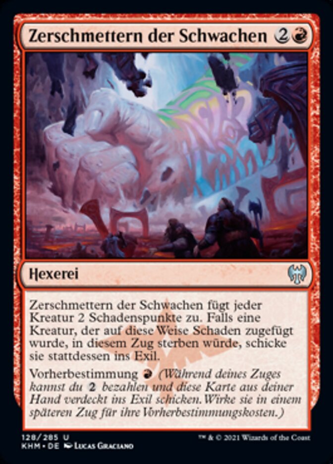 Zerschmettern der Schwachen