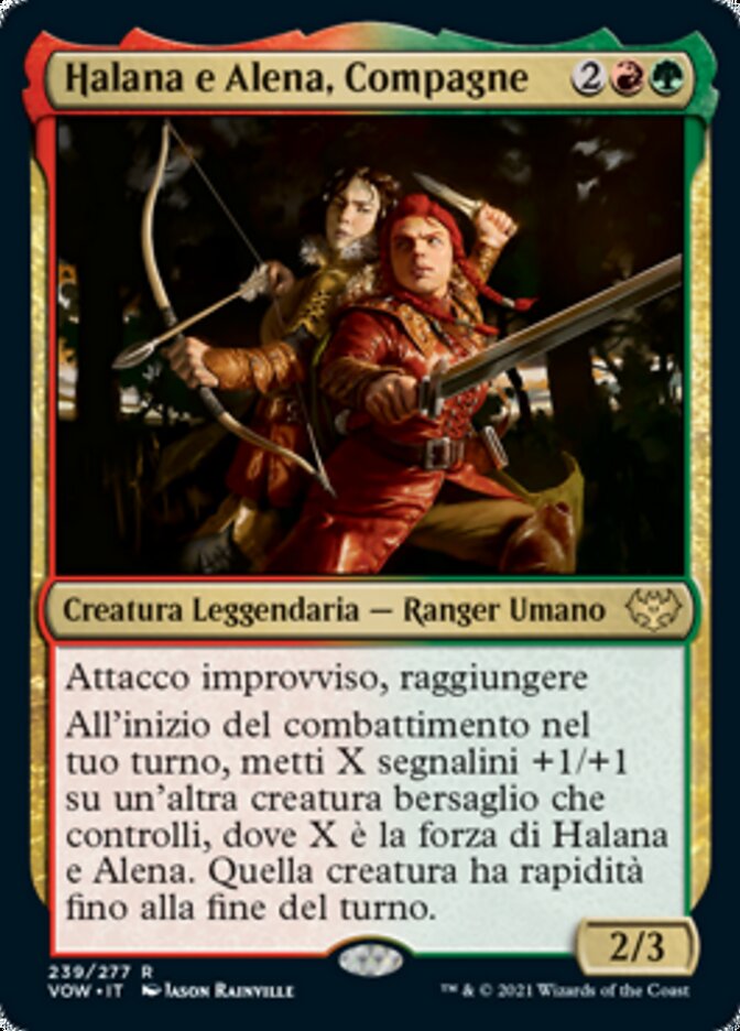 Halana e Alena, Compagne