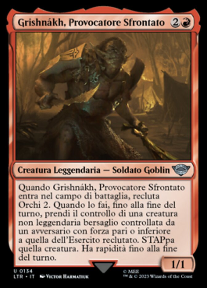 Grishnákh, Provocatore Sfrontato