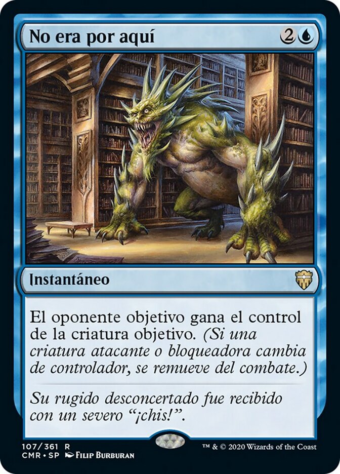 No era por aquí