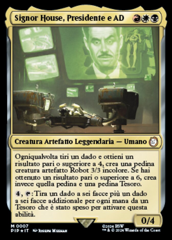 Signor House, Presidente e AD